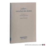Markschies, Christoph / Trowitzsch, Michael (eds.). - Luther - Zwischen den Zeiten. Eine Jenaer Ringvorlesung.