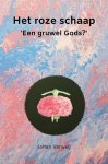 Johan Verweij - Het roze schaap Een gruwel Gods?