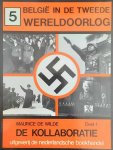 DE WILDE Maurice - België in de Tweede Wereldoorlog 5 De Kollaboratie, Deel 1.
