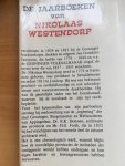 Nikolaas Westendorp - De jaarboeken van Nikolaas Westendorp van de vroegste tijd tot 1493 van en voor de provincie Groningen. 2 delen