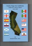 Elliot Onnolee Ph.D. - Twelve Flags over California, California's History Makers 1542-1850