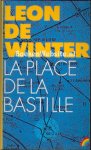 Winter, Leon de - La Place de la Bastille