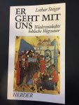 Steiger, Lothar - Er geht mit uns. Wiederentdeckte biblische Wegweiser