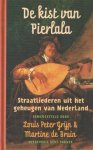 Grijp, Louis Peter & Martine de Bruin (samenstelling) - De kist van Pierlala. Straatliederen uit het geheugen van Nederland Grijp, Louis Peter & Martine de Bruin (samenstelling) - De kist van Pierlala. Straatliederen uit het geheugen van Nederland