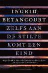 BETANCOURT, Ingrid - Zelfs aan de stilte komt een eind