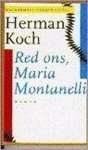 Herman Koch - Red ons maria montanelli