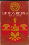 Underhill, - Red Man's Religion / Beliefs and Practices of the Indians North of Mexico