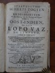 Barros, Joan de. - Staat-zugtige scheepstogten en krygs-bedryven ter handhaving van der Portugyzen Opperbestuur in Oost-Indien, door Don Lopo Vaz de Sampayo geddan inhet jaar 1526.