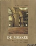 Miranda, F. de - De moskee als kunstwerk en als huis van gebed