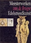 MARECHAL, DOMINIQUE - Meesterwerken van de Brugse edelsmeedkunst