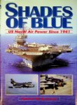 Bowman, Martin W. - Shades of blue US Naval Air Power Since 1941