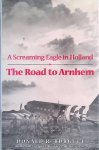 Burgett, Donald R. - The Road To Arnhem. A Screaming Eagle In Holland