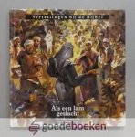 Meeuse, ds. C.J. - Als een lam geslacht --- Serie Vertellingen bij de Bijbel, Het lijden en sterven van de Heere Jezus