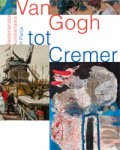 Hoekstra, Feico & Ralph Keuning & Karin van Lieverloo: - Van Gogh tot Cremer. Nederlandse kunstenaars in Parijs.