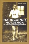 Schaik, Job van - Hardloper Huizenga -Het verhaal van een vergeten wonderatleet