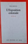 ORSENNA Erik - L'Exposition coloniale. (Prix Goncourt 1988)
