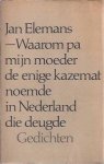 Elemans, Jan. - Waarom Pa mijn Moeder de enige kazemat noemde in Nederland die deugde.