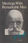 Gurdjieff, G.I. - Meetings with Remarkable Men