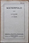 Planjer B en Buijs J P - Waterpolo Handleiding voor spelers, scheidsrechters, vereenigingsleiders en belangstellenden