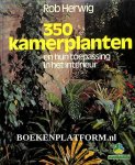Herwig, Rob - 350 kamerplanten en hun toepassingen in het interieur