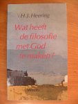 Heering, H.J. - Wat heeft de filosofie met God te maken?