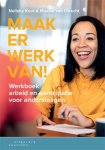 Nelleke Koot, Maaike van Utrecht - Maak er werk van! Nelleke Koot, Maaike van Utrecht - Maak er werk van!