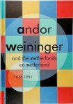 Andor Weininger, Jonneke Fritz-Jobse, Sjarel Ex - Andor Weininger and the Netherlands 1938-1951