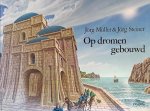 Jorg Muller, Jörg Steiner - Op dromen gebouwd