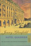 Glanfield, Jenny - Hotel Quadriga / Die Geschichte einer Berliner Familiendynastie