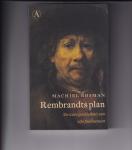 Bosman, Machiel - Rembrandts plan / De ware geschiedenis van zijn faillissement