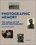 Verna Posever Curtis ; Denise Wolff - PHOTOGRAPHIC MEMORY : The Album in the Age of Photography