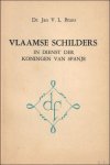 BRANS, JAN. - Vlaamse schilders in dienst der koningen van Spanje.