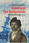 Dienke Hondius, Nancy Jouwe, Dineke Stam, Jennifer Tosch - Gids slavernijverleden Nederland Slavery Heritage Guide The Netherlands Dienke Hondius, Nancy Jouwe, Dineke Stam, Jennifer Tosch - Gids slavernijverleden Nederland Slavery Heritage Guide The Netherlands