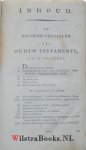 Hesz, (Hess), J. J. - Geschied-Verhaalen des Ouden en Nieuwen Testaments, inzonderheid geschikt voor de Jeugd. In 't Hoogduitsch beschreeven, door een gezelschap in Zurich, onder het bestuur van Joh. Jac. Hesz. In 't Nederduitsch vertaald door Joh. Will. Van Haar. ...