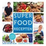 Jesse van der Velde ; Annemieke de Kroon - Superfood recepten