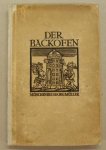 BACKOFEN. - Backofen. Des Herren Giovanni Della Casa Backofen. benebst gleichermaßen raren und kurzweiligen Schwänken in Terzinen und Ottaven verfaßt von den geistlichen und weltlichen Herren Lodovico Ariosto, Aloyse Cynthio degli Fabritii, Domenico Batac...