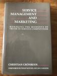Christian Grönroos - Service Management and Marketing - Managing the Moments of Truth in service Competition