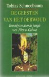 Schneebaum, Tobias - De geesten van het oerwoud. Een odyssee door de jungle van Nieuw-Guinea Schneebaum, Tobias - De geesten van het oerwoud. Een odyssee door de jungle van Nieuw-Guinea