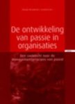 Hendriks, Boyd (red) - De ontwikkeling van passie in organisaties. Een zoektocht naar de managementprincipes van passie Hendriks, Boyd (red) - De ontwikkeling van passie in organisaties. Een zoektocht naar de managementprincipes van passie