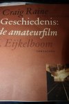 Raine, Craig - Geschiedenis: de amateurfilm