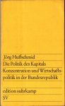 Jörg Huffschmid - Die Politik des Kapitals. Konzentration und Wirtschaftspolitik in der Bundesrepublik (1969),