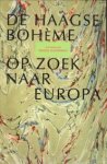 FERNHOUT, ELLEN / MÜHL, HENRI en VERSTEGEN, JAN (redactie) - De Haagse Bohème op zoek naar Europa. Honderd jaar Haagse Kunstkring