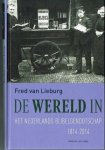 Lieburg, Fred van - De wereld in / Het Nederlands Bijbelgenootschap 1814-2014