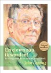John Lanting 103001 - En clown zou ik worden een lange reis die de moeite waard bleek
