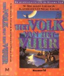 Gear, W. Michael en Kathleen O'Neal Gear  Vertaling Ruud Bal  Omslagillustraties  Nico Keulers - Het volk van het vuur  ..  De Prehistorie van de Nieuwe Tijd