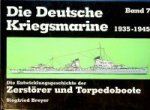 Breyer, S - Die Deutsche Kriegsmarine 1935-1945 Band 7 Die Entwicklungsgeschichte der Zerstorer und Torpedoboote