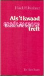 Kushner, Harold S. - Als 't kwaad goede mensen treft