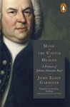 John Eliot Gardiner 219081 - Music in the Castle of Heaven A Portrait of Johann Sebastian Bach
