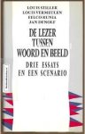 Stiller, Louis, Louis Vermeulen, Eelco Runia, Jan Denolf - De lezer tussen woord en beeld. Drie essays en een scenario
