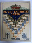 Meerdere. - NA VIJF EN TWINTIG JAREN Gedenkboek ter gelegenheid van het zilveren regeerings-jubileum van H.M. Koningin Wilhelmina der Nederlanden